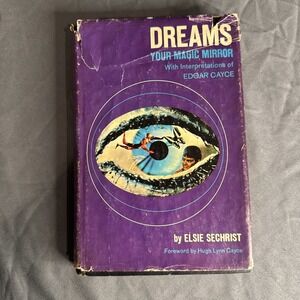 Dreams Your Magic Mirror With Interpretations of Edgar Cayce HC 1968 Elsie Sechr